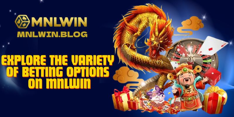 MNLWIN – Where Winners Play and Dreams Come True 3 Explore the Variety of Betting Options on MNLWIN
