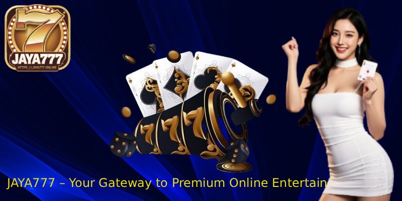 JAYA777 – Your Gateway to Premium Online Entertainment 1 JAYA777 – Your Gateway to Premium Online Entertainment