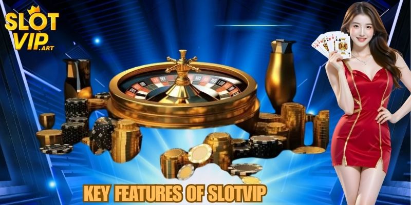 SLOTVIP – The Ultimate Online Casino Experience 2 Key Features of SLOTVIP
