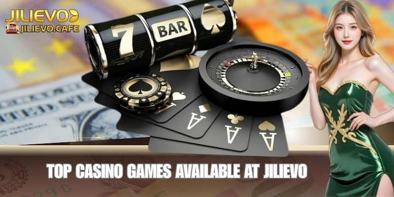 JILIEVO Casino Gaming for Filipino Players 2 Top Casino Games Available at JILIEVO